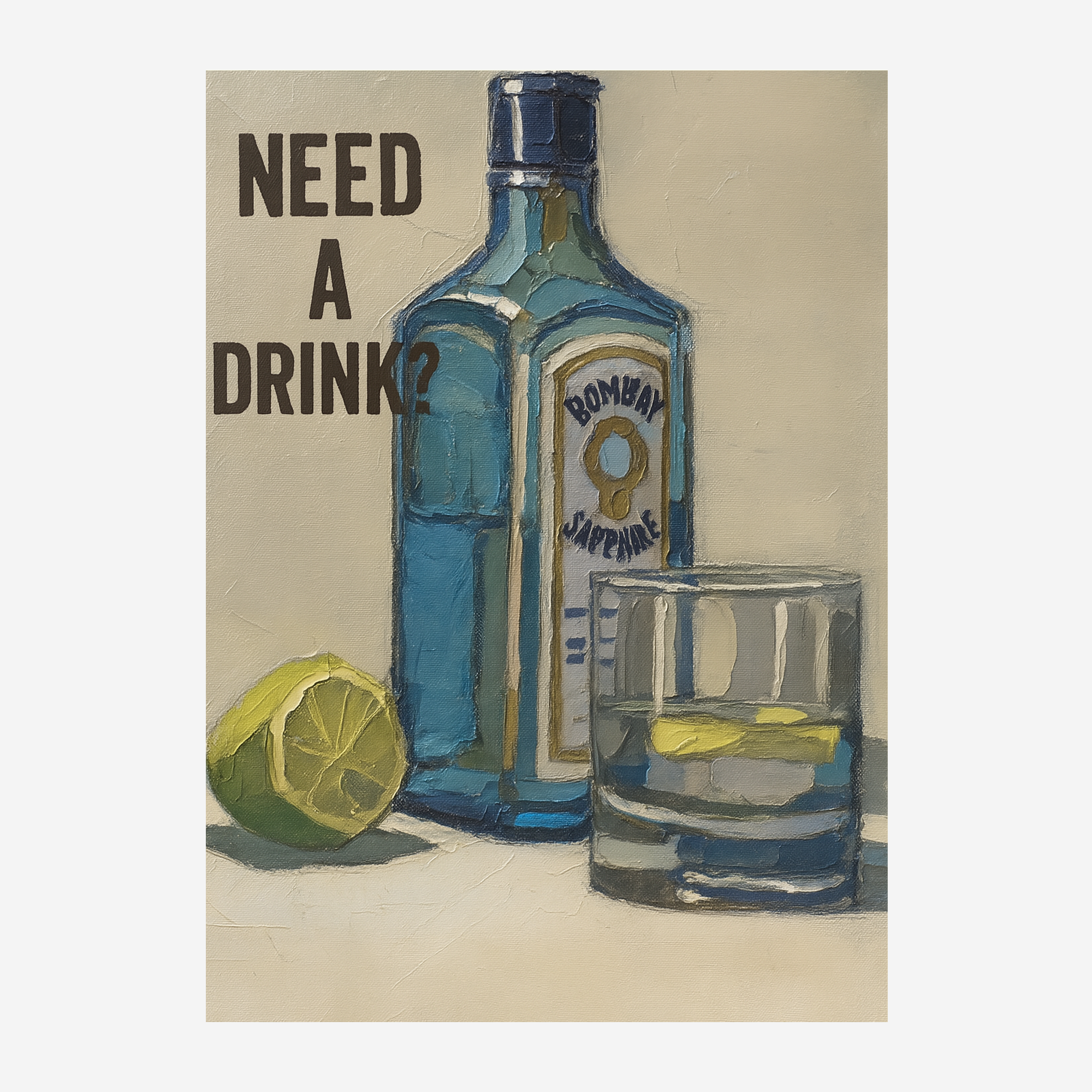 "NEED A DRINK" POSTER